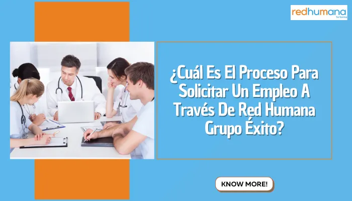 ¿Cuál Es El Proceso Para Solicitar Un Empleo A Través De Red Humana Grupo Éxito?